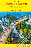 Terapeuti e pazienti: La relazione che cura. E-book. Formato EPUB ebook di AA.VV.