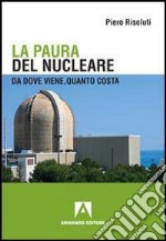 La paura del nucleare. Da dove viene, quanto costa. E-book. Formato EPUB ebook