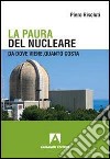 La paura del nucleare. Da dove viene, quanto costa. E-book. Formato EPUB ebook