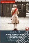 Il linguaggio politico della transizione. Tra populismo e anticultura. E-book. Formato EPUB ebook