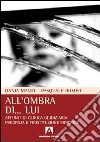 All'ombra di lui. E-book. Formato EPUB ebook di Pasquale Romeo