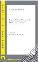 La logica sociale dei sentimenti. E-book. Formato EPUB ebook