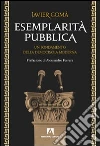 Esemplarità pubblica. Un fondamento della democrazia moderna. E-book. Formato EPUB ebook di Javier Gomá