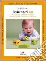 Primi giochi per lo sviluppo sociale e le abilità motorie dei bambini autistici e con disturbi sensoriali. E-book. Formato EPUB ebook