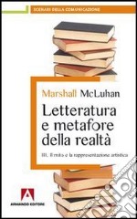 Letteratura e metafore della realtà. Vol. 3: Il mito e la rappresentazione artistica.. E-book. Formato EPUB ebook