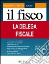 La delega fiscale. E-book. Formato PDF ebook