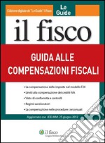 Guida alle compensazioni fiscali. E-book. Formato PDF ebook