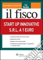 Start up innovative. Srl a 1 euro. E-book. Formato PDF ebook