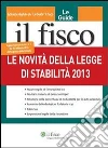Le novità della legge di stabilità 2013. E-book. Formato PDF ebook di AA. VV.