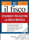 Strumenti per gestire la crisi di impresa. E-book. Formato PDF ebook