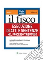 Esecuzione di atti e sentenze nel processo tributario. E-book. Formato PDF ebook