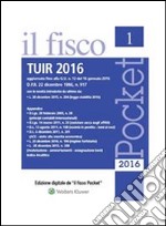 Tuir 2016Testo Unico delle Imposte sui Redditi. E-book. Formato PDF ebook