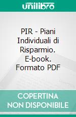 PIR - Piani Individuali di Risparmio. E-book. Formato PDF ebook