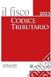 Codice tributario il fisco 2023. E-book. Formato EPUB ebook di AA VV