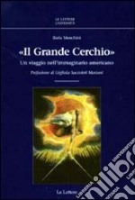 Il grande cerchio. Un viaggio nell'immaginario americano. E-book. Formato PDF ebook