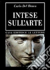 Intese sull'arte. E-book. Formato PDF ebook di Carlo Del Bravo