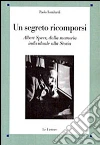 Un segreto ricomporsi. Albert Speer, dalla memoria individuale alla storia. E-book. Formato PDF ebook di Paolo Lombardi