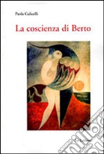 La coscienza di Berto. E-book. Formato PDF ebook