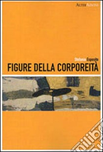 Figure della corporeità. E-book. Formato PDF ebook di Stefania Esposito