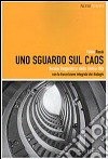 Uno sguardo sul caos. E-book. Formato PDF ebook