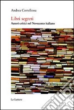 Libri segreti. Autori critici nel Novecento italiano. E-book. Formato PDF ebook