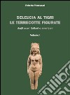 Seleucia al Tigri Volume I: Le terrecotte figurate dagli scavi italiani e americani. E-book. Formato PDF ebook