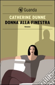 Donna alla finestra. E-book. Formato PDF ebook di Catherine Dunne