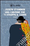 Una canzone che ti strappa il cuore. E-book. Formato EPUB ebook