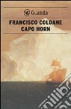 Capo Horn. E-book. Formato PDF ebook di Francisco Coloane