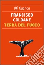 Terra del fuoco. E-book. Formato PDF ebook