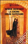 La cucina color zafferano. E-book. Formato PDF ebook