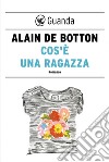 Cos'è una ragazza. E-book. Formato EPUB ebook