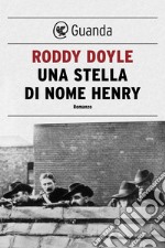 Una stella di nome Henry. E-book. Formato EPUB ebook