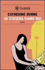 Se stasera siamo qui. E-book. Formato PDF ebook