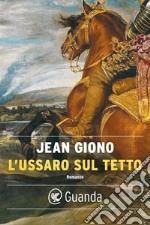 L'ussaro sul tetto. E-book. Formato PDF ebook