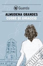 Cuore di ghiaccio. E-book. Formato PDF ebook