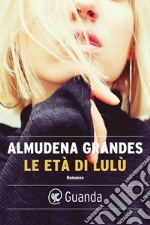 Le età di Lulù. E-book. Formato PDF ebook