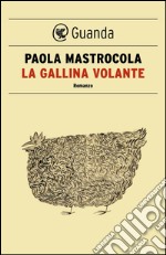 La gallina volante. E-book. Formato PDF ebook