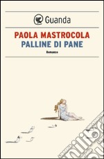 Palline di pane. E-book. Formato PDF ebook