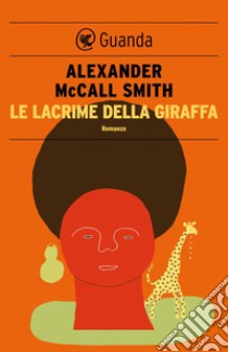 Le lacrime della giraffa. E-book. Formato PDF ebook di Alexander McCall Smith