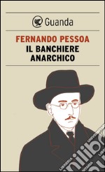 Il banchiere anarchico e altri racconti. E-book. Formato PDF ebook