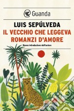 Il vecchio che leggeva romanzi d'amore. E-book. Formato PDF ebook