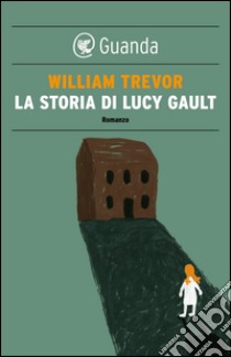 La storia di Lucy Gault. E-book. Formato PDF ebook di William Trevor