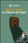 La storia di Lucy Gault. E-book. Formato PDF ebook