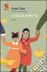 La figlia perfetta. E-book. Formato PDF ebook