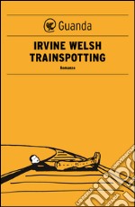 Trainspotting - Edizione italiana. E-book. Formato PDF ebook