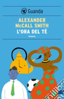 L'ora del tè: Un caso per Precious Ramotswe, la detective n° 1 del Botswana. E-book. Formato EPUB ebook di Alexander McCall Smith