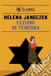 Lezioni di tenebra. E-book. Formato EPUB ebook di Helena Janeczek