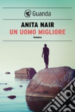 Un uomo migliore. E-book. Formato PDF ebook