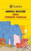 India formato famiglia. E-book. Formato PDF ebook di Andrea  Bocconi